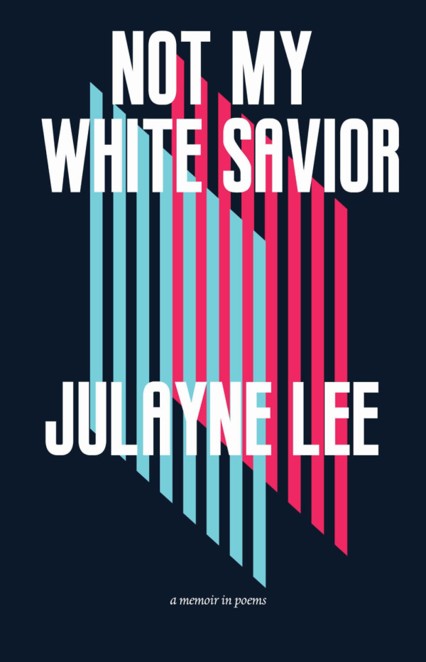 Not My White Savior - Julayne Lee's adoption poetry book